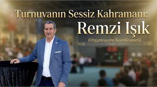  Turnuvanın Sessiz Kahramanı: Remzi Işık