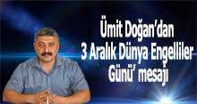 Ümit Doğan'dan '3 Aralık Dünya Engelliler Günü' mesajı