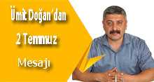 Ümit Doğan'dan 2 Temmuz Mesajı 