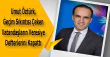 Umut Öztürk, Geçim Sıkıntısı Çeken Vatandaşların Veresiye Defterlerini Kapattı 
