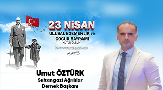 Umut Öztürk’ten 23 Nisan Ulusal Egemenlik ve Çocuk Bayramı Kutlama Mesajı