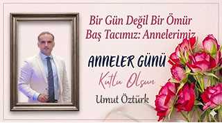 Umut Öztürk’ten Anneler Günü Mesajı 