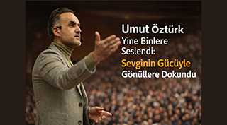 Umut Öztürk Yine Binlere Seslendi: Sevginin Gücüyle Gönüllere Dokundu