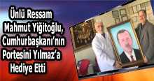 Ünlü Ressam Mahmut Yiğitoğlu, Cumhurbaşkanının Portesini Yılmaz'a Hediye Etti 