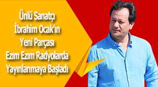 Ünlü Sanatçı İbrahim Ocak'ın Yeni Parçası Ezım Ezım Radyolarda Yayınlanmaya Başladı 