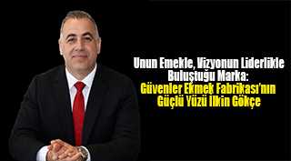   Unun Emekle, Vizyonun Liderlikle Buluştuğu Marka: Güvenler Ekmek Fabrikası’nın Güçlü Yüzü İlkin Gökçe