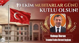 Vahap Duran  19 Ekim Muhtarlar Günü Kutlu Olsun!