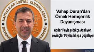 Vahap Duran’dan Örnek Hemşerilik Dayanışması: Acılar Paylaşıldıkça Azalıyor, Sevinçler Paylaşıldıkça Çoğalıyor