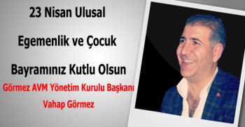 Vahap Görmez’den  23 Nisan Kutlama Mesajı