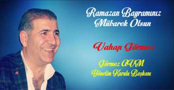 Vahap Görmez’den Ramazan Bayramı Mesajı 
