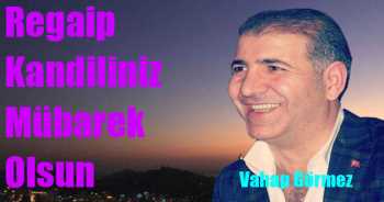 Vahap Görmez’den Regaip Kandili Kutlama Mesajı