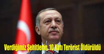 Verdiğimiz Şehitlerin, 10 Katı Terörist Öldürüldü  