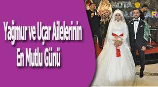 Yağmur ve Uçar Ailelerinin En Mutlu Günü 