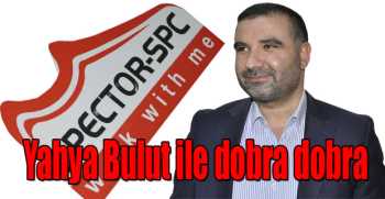 Yahya Bulut ile dobra dobra