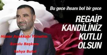 Yahya Bulut’tan Regaip Kandili Kutlama Mesajı