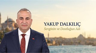  Yakup Dalkılıç: Sevginin ve Dostluğun Adı