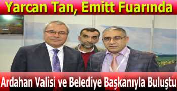 Yarcan Tan, Emitt Fuarında Ardahan Valisi ve Belediye Başkanıyla Buluştu