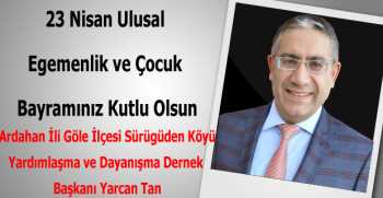 Yarcan Tan’dan  23 Nisan Kutlama Mesajı
