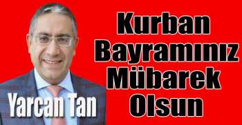 Yarcan Tan’dan bayram mesajı