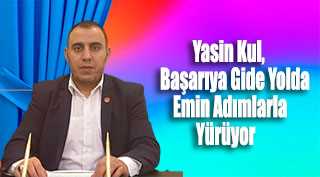 Yasin Kul, Başarıya Giden Yolda Emin Adımlarla Yürüyor
