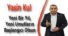 Yasin Kul: Yeni Bir Yıl, Yeni Umutların Başlangıcı Olsun 