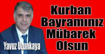 Yavuz Uzunkaya’dan bayram mesajı