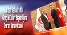 Yeniden Refah Partisi Gençlik Kolları Başkanlığı'na Osman Kamay Atandı