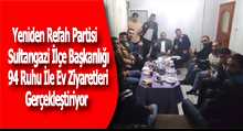 Yeniden Refah Partisi Sultangazi İlçe Başkanlığı 94 Ruhu İle Ev Ziyaretleri Gerçekleştiriyor