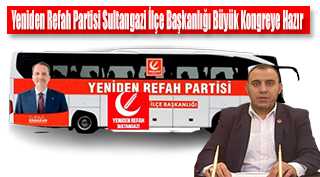 Yeniden Refah Partisi Sultangazi İlçe Başkanlığı Büyük Kongreye Hazır 