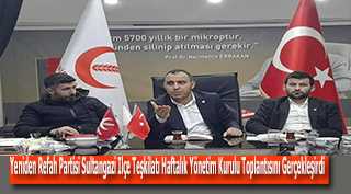 Yeniden Refah Partisi Sultangazi İlçe Teşkilatı Haftalık Yönetim Kurulu Toplantısını Gerçekleşirdi  