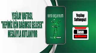 YEŞİLAY HAFTASI, "HEPİMİZ İÇİN BAĞIMSIZ GELECEK"  MESAJIYLA KUTLANIYOR