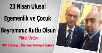 Yücel Üstün’den 23 Nisan Kutlama Mesajı