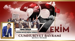 YUNUS AKKUZ 29 EKİM CUMHURİYET BAYRAMIMIZ KUTLU OLSUN! 