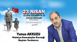 Yunus Akkuzu’dan 23 Nisan Ulusal Egemenlik ve Çocuk Bayramı Mesajı