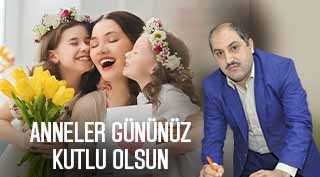 Yunus Akkuzu’dan Anneler Günü Kutlama Mesajı