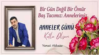 Yunus Akkuzu’dan Anneler Günü Mesajı 