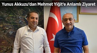  Yunus Akkuzu’dan Mehmet Yiğit’e Anlamlı Ziyaret