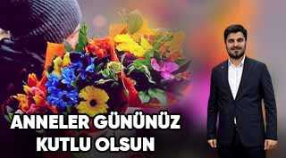 Yunus Emre Yıldız’dan Anneler Günü Kutlama Mesajı