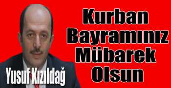 Yusuf Kızıldağ’dan bayram mesajı