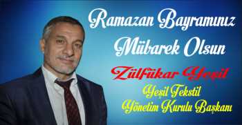 Zülfükar Yeşil’den Ramazan Bayramı Mesajı 