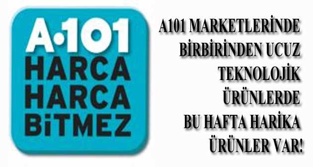 A101 MARKETLERİNDE BİRBİRİNDEN UCUZ TEKNOLOJİK ÜRÜNLERDE BU HAFTA HARİKA ÜRÜNLER VAR!