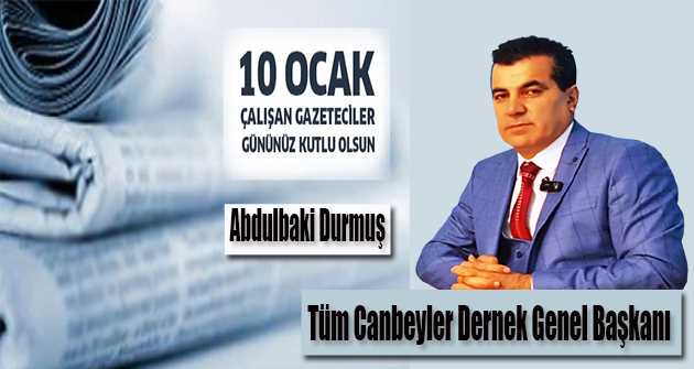 Abdulbaki Durmuş, Çalışan Gazeteciler Gününü Kutladı 