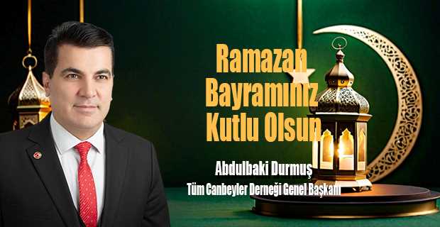 Abdulbaki Durmuş, Ramazan Bayramı Mesajı Yayınladı