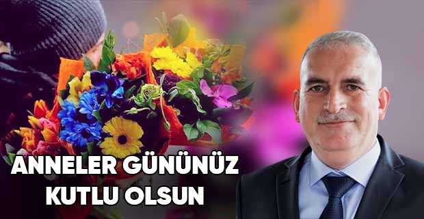 Abdullah Akmercan’dan Anneler Günü Kutlama Mesajı