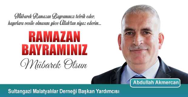 Abdullah Akmercan'dan Ramazan Bayramı Kutlama Mesajı