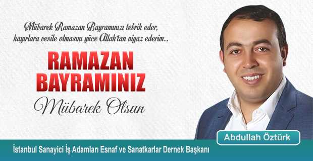 Abdullah Öztürk'ten Ramazan Bayramı Kutlama Mesajı