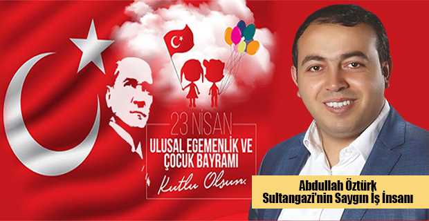  Abdullah Öztürk'ün 23 Nisan mesajı