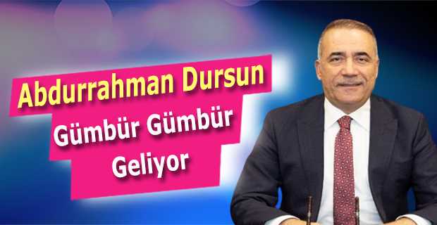 Abdurrahman Dursun, Gümbür Gümbür Geliyor