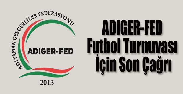 ADIGER-FED Futbol Turnuvası İçin Son Çağrı