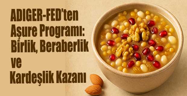 ADIGER-FED’ten Aşure Programı: Birlik, Beraberlik ve Kardeşlik Kazanı